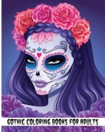 Gothic Coloring Books For Adults: Day of the Dead Coloring Book (Coloring Books for Adults)
