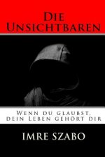 Die Unsichtbaren: Wenn du glaubst, dein Leben gehört dir