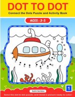 Dot To Dot: Connect the Dots Puzzle and Activity Book
