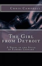 The Girl from Detroit: A Novel in the Style of Elmore Leonard