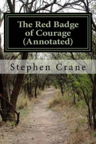The Red Badge of Courage (Annotated): An Episode of the American Civil War