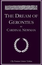The Dream of Gerontius: The complete illlustrated Premium Scholars Edition with all notes and extended commentary