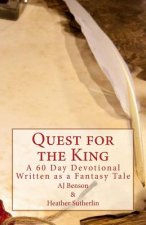 Quest for the King: A 60 Day Devotional Written as a Fantasy Tale