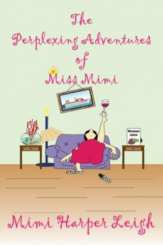 The Perplexing Adventures of Miss Mimi