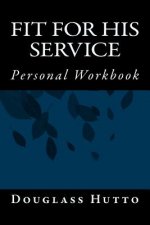 Fit For His Service: Personal Workbook
