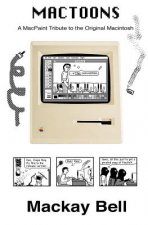 MacToons: A MacPaint Tribute to the Original Macintosh