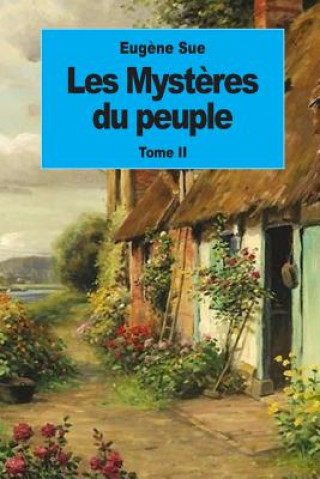 Les Myst?res du peuple: Tome II (Eugene Sue)(Brožovaná)
