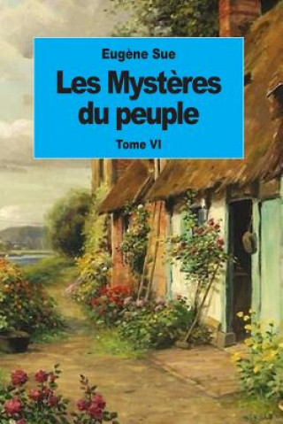 Les Myst?res du peuple: Tome VI (Eugene Sue)(Miękka)