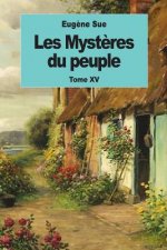 Les Myst?res du peuple: Tome XV