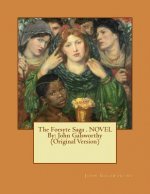 The Forsyte Saga . NOVEL By: John Galsworthy (Original Version)