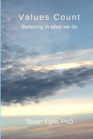 Values Count: Believing in what we Do