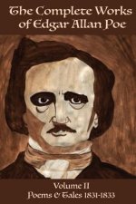 The Complete Works of Edgar Allan Poe Volume 2: Poems & Tales 1831 - 1833