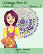 Coloriages Pour Soi - Mandalas - Volume 2: 25 Mandalas ? colorier pour se détendre