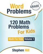 Word Problems: 120 Math Problems For Kids: Math Workbook Grade 1