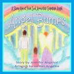 Angel Bumps: A Story about Your Soul Appointed Guardian Angel