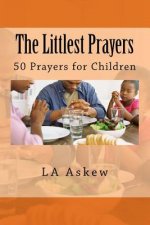 The Littlest Prayers: 50 Prayers for Little Children
