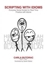 Scripting with Idioms: Everyday Social Scripts for Real Time Practice with Idioms