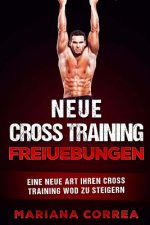 Neue CROSS TRAINING FREIUEBUNGEN: EINE NEUE ART IHREN CROSS TRAINING WOD Zu STEIGERN