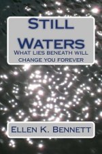Still Waters: What lies beneath will change you forever