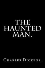 The Haunted Man by Charles Dickens.