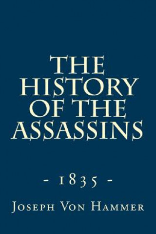 The History of the Assassins (1835): Derived from Oriental Sources