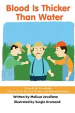 Blood Is Thicker Than Water: Picture Books for Early Readers and Beginning Readers: Proverbs for Preschoolers