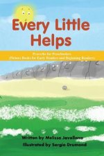 Every Little Helps: Picture Books for Early Readers and Beginning Readers: Proverbs for Preschoolers
