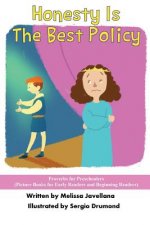 Honesty is the Best Policy: Picture Books for Early Readers and Beginning Readers: Proverbs for Preschoolers