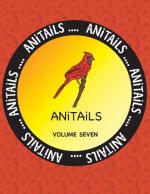 ANITAiLS Volume Seven: Learn about the Cardinal, Tayra, Red-eared Slider, Banded Rainbowfish, Snowy Egret, Lemon Shark, Greater Bilby, Gyrfal
