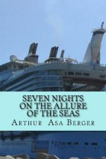 Seven Nights on the Allure of the Seas: A Psycho-Semiotic Meditation on Cruising and a Sociological Experiment