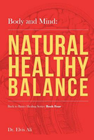 Body and Mind: Natural Healthy Balance