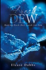 Fresh Dew: Making Each Day Fresh For You