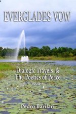 Everglades Vow: Dialogic Travels & the Poetics of Peace