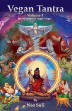 Vegan Tantra Volume 1: Introduction to Vegan Magic