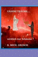 Unsere Träume...: ..wirklich nur Schäume ?