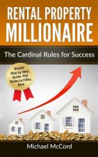 Rental Property Millionaire: The Cardinal Rules for Success