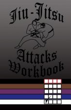 Jiu-Jitsu Attacks Workbook