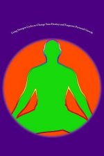 Using Sunspot Cycles to Change Your Destiny and Empower Personal Growth: Stories of Self Transformation and Personal Growth using Solar Sunspot Cycles