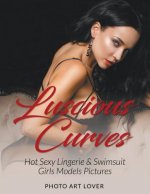 Luscious Curves: Hot Sexy Lingerie & Swimsuit Girls Models Pictures