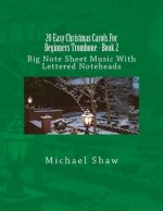 20 Easy Christmas Carols For Beginners Trombone - Book 2