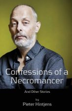 Confessions of a Necromancer: And other stories