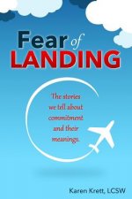 Fear of Landing: The stories we tell about commitment and their meanings.