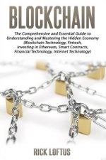 Block chain: The Comprehensive and Essential Guide to Understanding and masterin