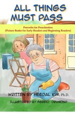 All Things Must Pass: Picture Books for Early Readers and Beginning Readers: Proverbs for Preschoolers