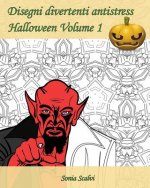 Disegni divertenti antistress - Halloween - Volume 1: ? arrivato il momento di festeggiare Halloween!