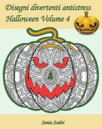 Disegni divertenti antistress - Halloween - Volume 4: 25 zucche pazze da colorare - Zucche pazze