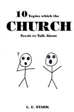 10 Topics which the CHURCH Needs to Talk About