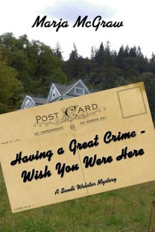 Having a Great Crime - Wish You Were Here: A Sandi Webster Mystery