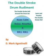 The Double Stroke Drum Rudiment: The Double Stroke Roll Around the Drum Set