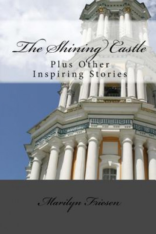 The Shining Castle: Plus Other Inspiring Stories